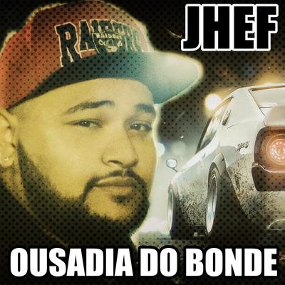 Ousadia do Bonde By Jhef's cover