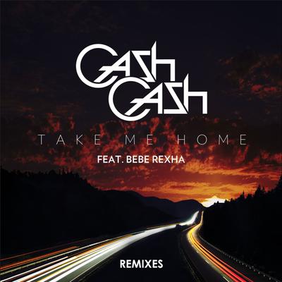 Take Me Home (feat. Bebe Rexha) [The Chainsmokers Remix] [Radio Edit] By Cash Cash, Bebe Rexha's cover