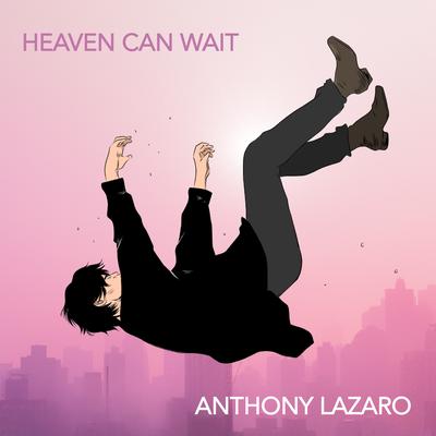 Heaven Can Wait By Anthony Lazaro's cover