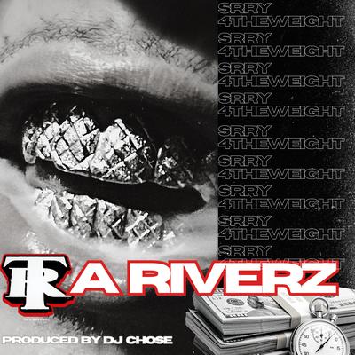 Srry 4 The Weight (Radio Edit) By Tra Riverz's cover
