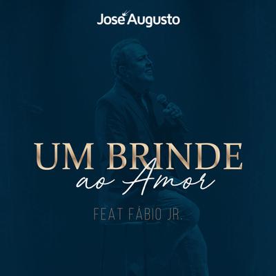 Um Brinde Ao Amor By José Augusto, Fábio Jr's cover