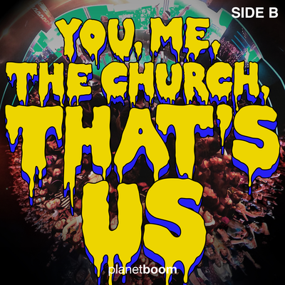 You, Me, The Church, That's Us - Side B's cover