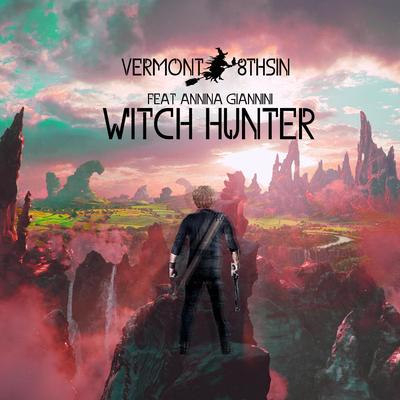 Witch Hunter (feat. Annina Giannini) By 8thsin, Annina Giannini, Vermont (BR)'s cover