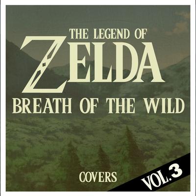 The Legend of Zelda: Breath of the Wild (Covers, Vol. 3)'s cover