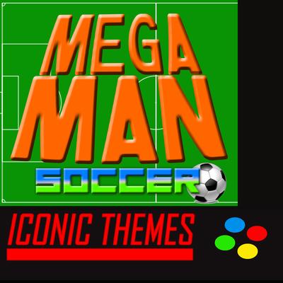 Mega Man Soccer: Iconic Themes's cover