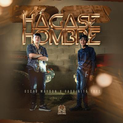 Hágase Hombre By Oscar Maydon, El Padrinito Toys's cover