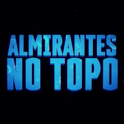 Rap dos Almirantes Almirantes no Topo's cover