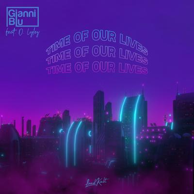 Time of Our Lives By Gianni Blu, D. Lylez's cover