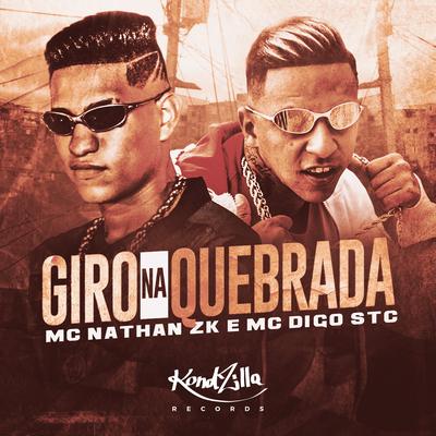 Giro Na Quebrada By Mc Nathan ZK, Mc Digo STC's cover