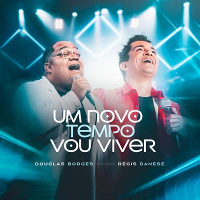 Um Novo Tempo Vou Viver By Douglas Borges, Régis Danese's cover