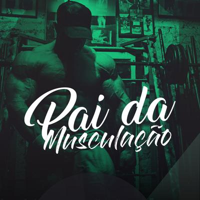 Pai da Musculação's cover