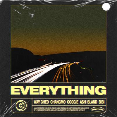 EVERYTHING (Feat. CHANGMO, Coogie, ASH ISLAND & BIBI) By Way Ched, CHANGMO, Coogie, ASH ISLAND, BIBI's cover
