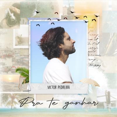 Pra Te Ganhar By Victor Pedreira's cover