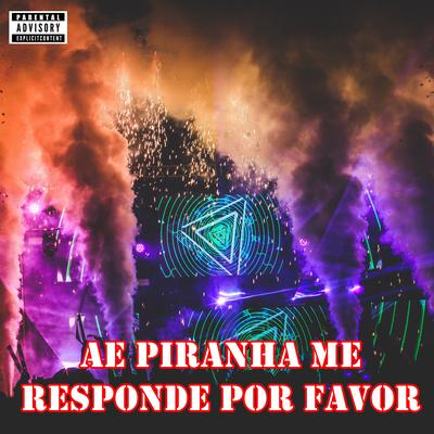 Ae Piranha Me Responde por Favor By DJ CAMPASSI, Mc Delux, Funk Mandelão Fluxos's cover