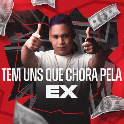 Tem uns Que Chora pela Ex By DJ JUNINHO ORIGINAL, Mc Sapinha's cover