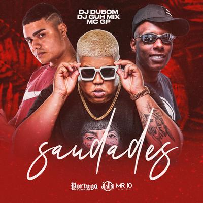 Saudades By MC GP, DJ DuBom, DJ Guh Mix's cover