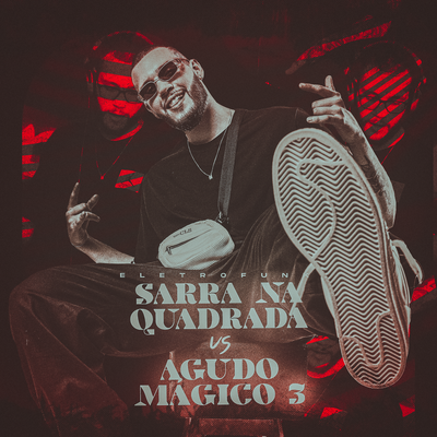 ELETROFUNK SARRA NA QUADRADA VS AGUDO MÁGICO 3 By DJ Nerpheu's cover