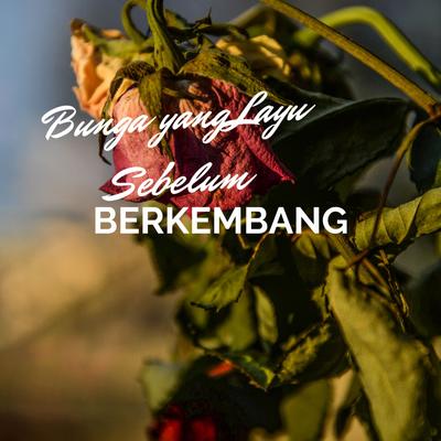 Bunga Yang Layu Sebelum Berkembang (feat. DJ Night7) By LeeSG, DJ Night7's cover