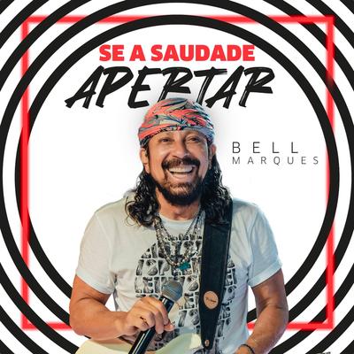 Se a Saudade Apertar By Bell Marques's cover