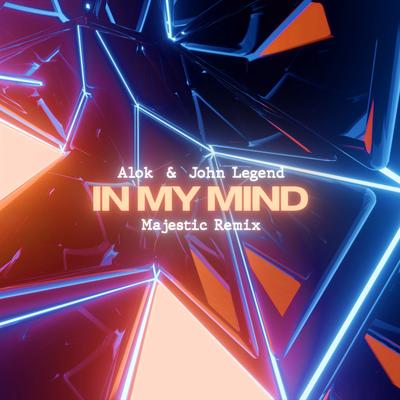 In My Mind (Remix) By Majestic, Alok, John Legend's cover