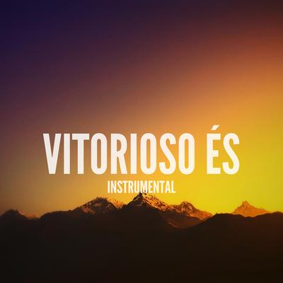 Vitorioso És - Instrumental By Pablo Nunes Produtor's cover