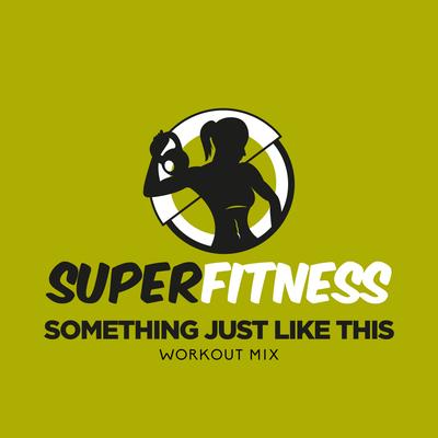 Something Just Like This (Instrumental Workout Mix 132 bpm) By SuperFitness's cover
