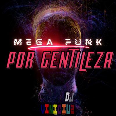 Mega Funk Por Gentileza's cover