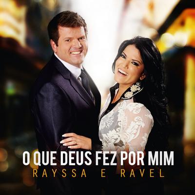O Que Deus Fez por Mim By Rayssa e Ravel's cover