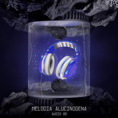 Melodia Alucinógena [Audio 8D] By BR NATION's cover