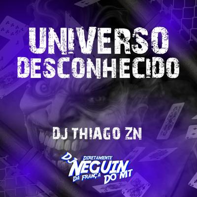 UNIVERSO DESCONHECIDO (feat. Dj thiago zn)'s cover