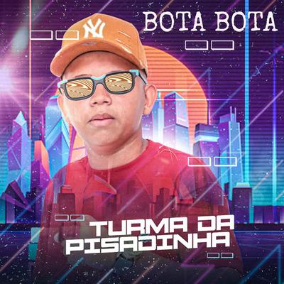 Bota Bota By Turma da Pisadinha's cover