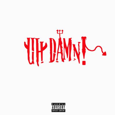 Uh Damn By CoLtt's cover