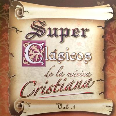 Super Clásicos De La Música Cristiana (Vol. 1)'s cover