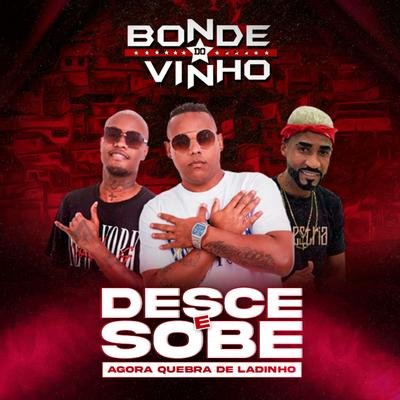 Desce e Sobe Agora Quebra de Ladinho By Bonde do Vinho's cover