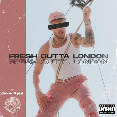 Fresh Outta London By Jake Paul's cover
