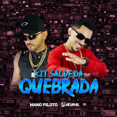 Kit Salve Da Quebrada By DJ Helinho, Mano Piloto's cover