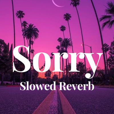 Sorry - Slowed Reverb By Justin Bieber's cover