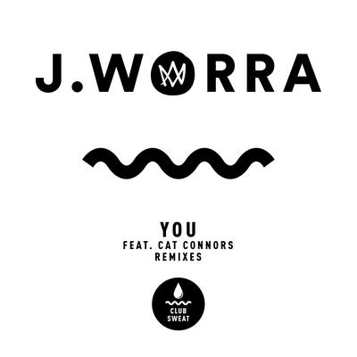 YOU (feat. Cat Connors) [Tara Bloom Remix] By J. Worra, Cat Connors, Tara Bloom's cover