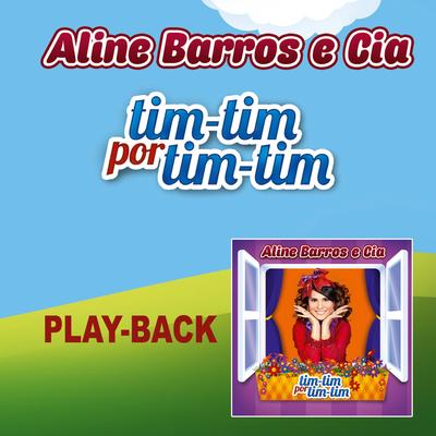 Aline Barros e Cia Tim-Tim por Tim-Tim (Playback)'s cover