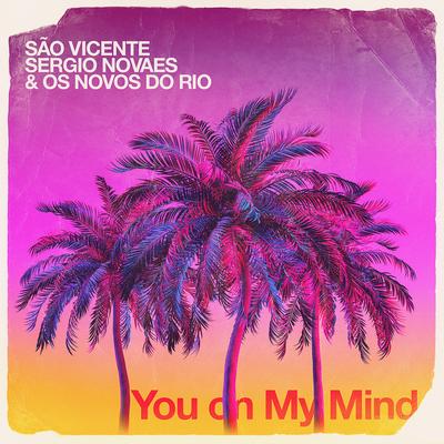 You On My Mind By Sao Vicente, Sergio Novaes, Os Novos do Rio's cover