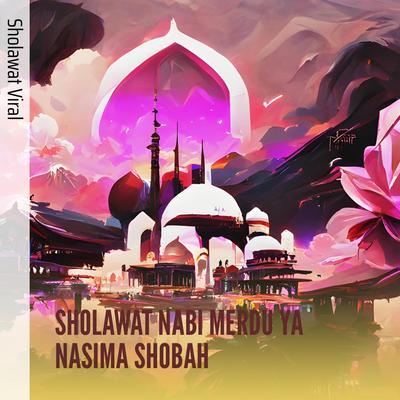 Sholawat Nabi Merdu Ya Nasima Shobah's cover