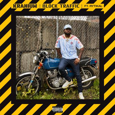 Block Traffic (feat. Rytikal) By Kranium, Rytikal's cover