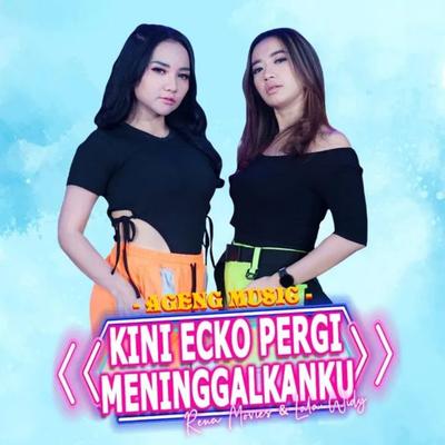 Kini Ecko Pergi Meninggalkanku's cover