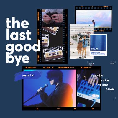 The Last Goodbye (Remix) By Nguyễn Trần Trung Quân, W/N's cover