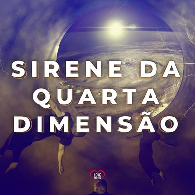 Sirene da Quarta Dimensão By DJ Léo da 17, DJ NEGRESKO, Love Fluxos, DJ L Original's cover