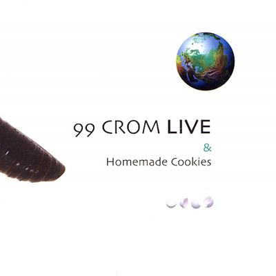 99 Crom Live & Homemade Cookies's cover