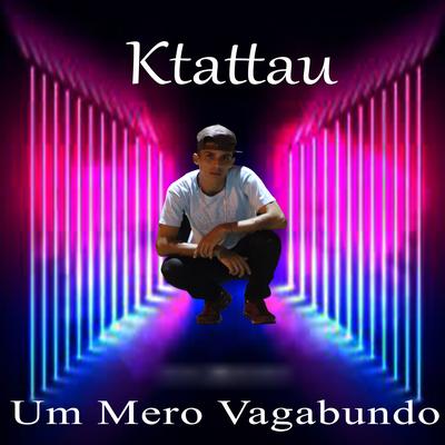 Um Mero Vagabundo By Ktattau, Kallebi's cover