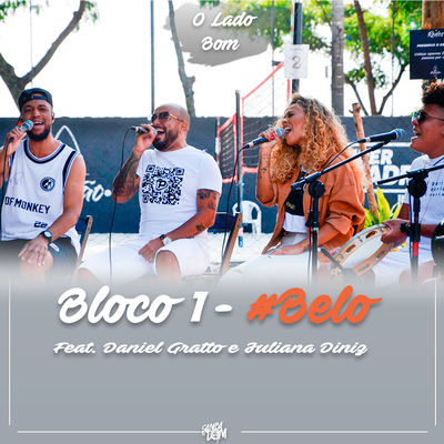 Bloco 1 #Belo - O Lado Bom By Samba De Dom, Daniel Gratto, Juliana Diniz's cover