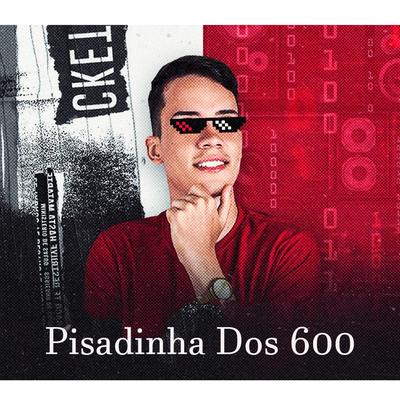 Pisadinha dos 600 By Luanzinho Cantor's cover