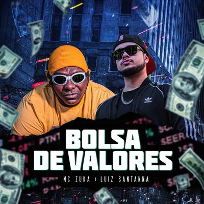 Bolsa de Valores By Luiz Santanna, MC Zuka's cover